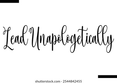 Lead unapologetically abstract typography text motivational quotes