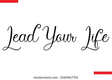 Lead Your Life spirit quote modern text typography