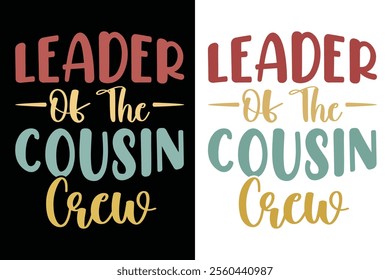 Leader Of The Cousin Crew Typography Print Design, Family Typography Design, Print Template, EPS