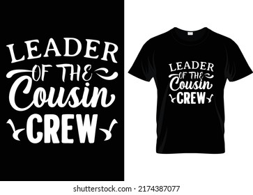 Leader of the cousin crew typography t shirt design...