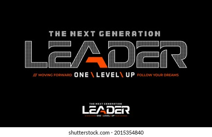 leader fashion, stylish typography slogan. Abstract design with and the dots style. Vector print tee shirt, typography, poster. Global swatches.new generation style
