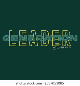 LEADER GENERATION themed t-shirt design, attractive and simple design