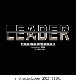 Leader generation typography slogan for print t shirt design