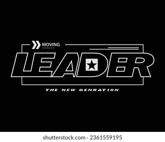 Leader generation typography slogan for print t shirt design