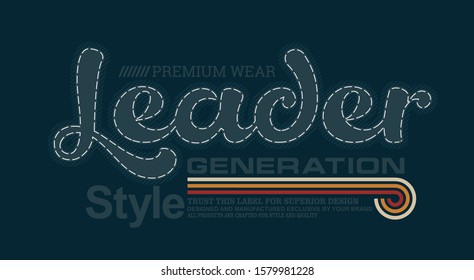 Leader generation typography stylish for t-shirt and apparel abstract design. Vector print, poster. Global swatches.