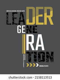 Leader generation,Modern and lettering typography graphic design in vector illustration.tshirt,print and other uses