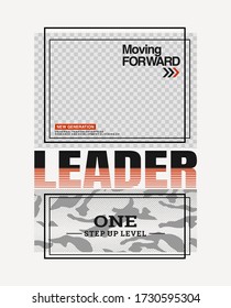 Leader, modern and stylish typography slogan. Abstract design with the blank placement for image content. Vector print tee shirt, social media post, poster and more uses. Global swatches.