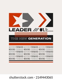 Leader, moving forward, modern and stylish typography slogan. Colorful abstract design with lines style. Vector illustration for print tee shirt, background, typography, poster and more.