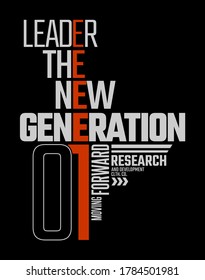 Leader the new generation modern and stylish typography slogan for t-shirt. Abstract design with the lines style. Vector print, typography, poster. Global swatches.