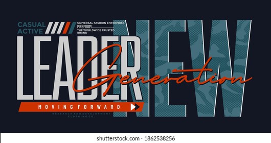 Leader the new generation, modern and stylish typography slogan. Abstract design with the camouflage and the lines style. Vector print tee shirt, typography, poster. Global swatches.