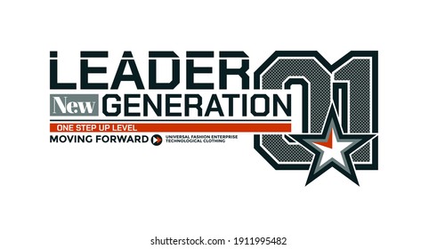 Leader the new generation, modern and stylish typography slogan. Abstract design with the lines style. Vector print tee shirt, typography, poster. Global swatches.