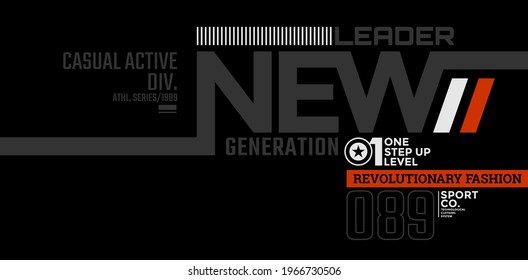 Leader the new generation, modern and stylish typography slogan. Abstract design with the lines style. Vector print tee shirt, typography, poster. Global swatches.