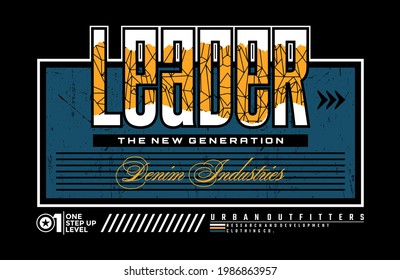 Leader the new generation, modern and stylish typography slogan. Colorful abstract illustration design with the lines style. Vector print tee shirt, typography, poster. Global swatches.