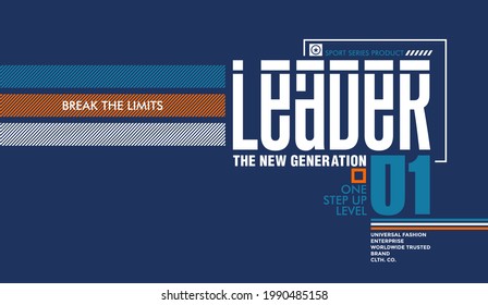 Leader the new generation, modern and stylish typography slogan. Abstract design with the lines style. Vector illustration print tee shirt, typography, poster. Global swatches.