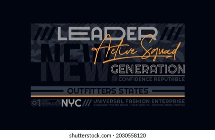 Leader the new generation, modern and stylish typography slogan. Colorful abstract design with lines style. Vector illustration for print tee shirt, background, typography, poster and more.