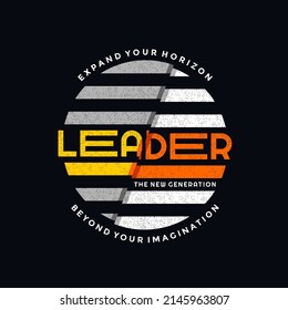 Leader new generation, modern and stylish motivational quotes typography slogan. Colorful abstract design vector illustration for print tee shirt, background, typography, poster and more.