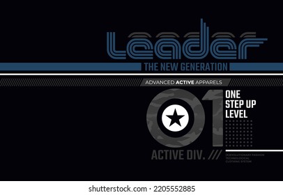 Leader new generation, modern and stylish typography slogan. Colorful abstract design vector illustration for print tee shirt, apparels, background, typography, poster and more.