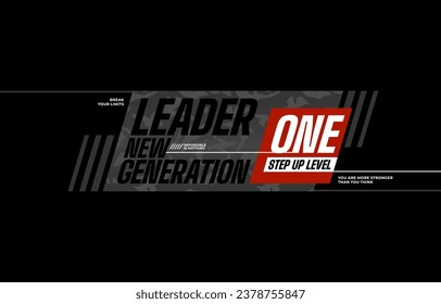 Leader new generation, modern and stylish typography slogan. Colorful abstract design vector illustration for print tee shirt, apparels, background, typography, poster and more.