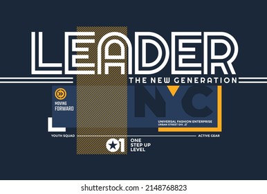 Leader new generation, NYC, modern and stylish typography slogan. Colorful abstract design with lines style. Vector illustration for print tee shirt, background, typography, poster and more.