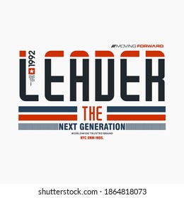 Leader the New Generation stylish concept for t shirt print.Vector print, typography, poster,etc