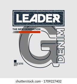 Leader the new generation stylish typography slogan for t-shirt. Abstract design with the line and denim style. Vector print, typography, poster. Global swatches.