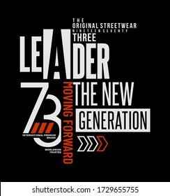 Leader the new generation stylish typography slogan for t-shirt. Moving Forward. Abstract design with the grunge and the lines style. Vector print, typography, poster. Global swatches.