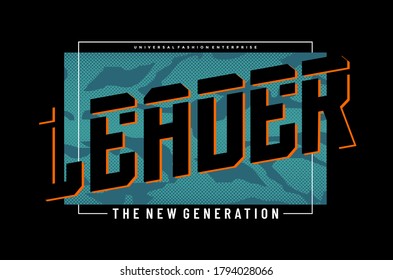 Leader the new generation stylish typography slogan for t-shirt. Abstract design with the camouflage  and the lines style. Vector print, typography, poster. Global swatches.