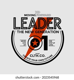 Leader the new generation, stylish vintage style typography slogan. Colorful abstract design vector illustration for print tee shirt, background, typography, poster and more.