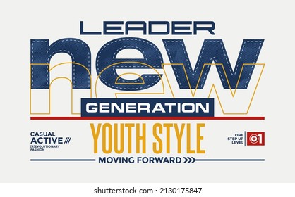 Leader new generation, youth style, modern and stylish typography slogan. Abstract design with grunge and the lines style. Vector illustration for print tee shirt, typography, poster. Global swatches.