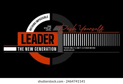 Leader, one step up level, modern and stylish motivational quotes typography slogan. Abstract design illustration vector for print t shirt, typography, banner, postcard, background, poster and other uses.