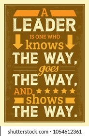 A leader is one who knows, goes, shows way quote. Training programs poster for motivation, progress at workplace, typography challenging design for entrepreneurs. Vector flat style cartoon