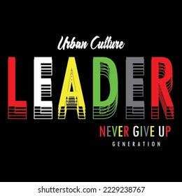 Leader typography design t-shirt print vector illustration