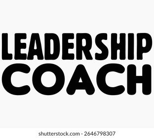 Leadership Coach Svg,Coach Svg,Water Bottles Svg,Basketball Gift Svg,Baseball Svg,Volleyball Svg,Season Gift Svg,Coach Gift from team Svg,Soccer Coach Svg,Cut File,Saying,T-shirt