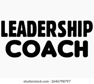 Leadership Coach Svg,Coach Svg,Water Bottles Svg,Basketball Gift Svg,Baseball Svg,Volleyball Svg,Season Gift Svg,Coach Gift from team Svg,Soccer Coach Svg,Cut File,Saying,T-shirt