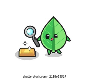 leaf character is checking the authenticity of the gold bullion , cute style design for t shirt, sticker, logo element