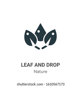 Leaf and drop glyph icon vector on white background. Flat vector leaf and drop icon symbol sign from modern nature collection for mobile concept and web apps design.