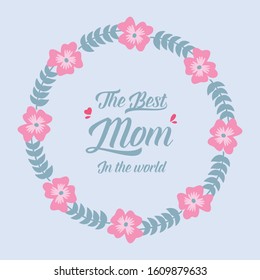 Leaf and floral unique Decor frame, for best mom in the world modern greeting card design. Vector