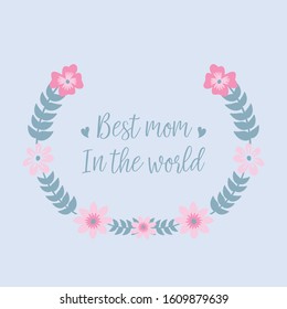 Leaf and floral unique Decor frame, for best mom in the world modern greeting card design. Vector