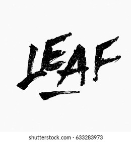 Leaf. Ink hand lettering. Modern brush calligraphy. Handwritten phrase. Inspiration graphic design typography element. Rough simple vector sign.