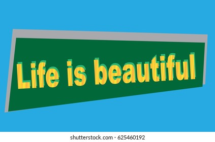 Leaflet with the inscription .. life is beautiful .. Vector illustration