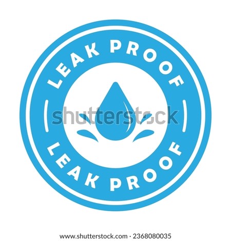 Leak proof sticker, sign, label or badge. Leak free. No leaks, or leak resistant. For liquid products. Vector icon
