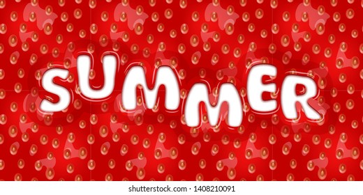 Leaking strawberry jam and Summer word vector illustration. Dripping tasty dessert realistic illustration. Horizontal texture with flowing berry syrup. Melting jelly on white background. 