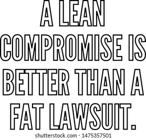 A lean compromise is better than a fat lawsuit