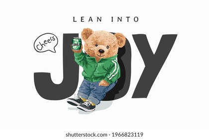 lean into joy slogan with cute bear holding beer can leaning against letter vector illustration