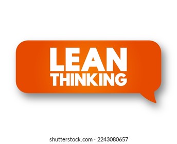 Lean Thinking - marco transformacional que busca ofrecer una nueva manera de organizar las actividades humanas para ofrecer más beneficios a la sociedad, concepto de texto burbuja de mensajes