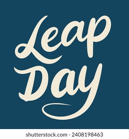 Leap Day inscription. Handwriting text banner concept Leap Day. Hand drawn vector art.