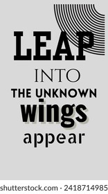 Leap into the unknown wings appear motivational quotes vector design
