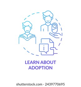 Learn about adoption blue gradient concept icon. Adoption process. Preparation for parenting. Reading information. Round shape line illustration. Abstract idea. Graphic design. Easy to use