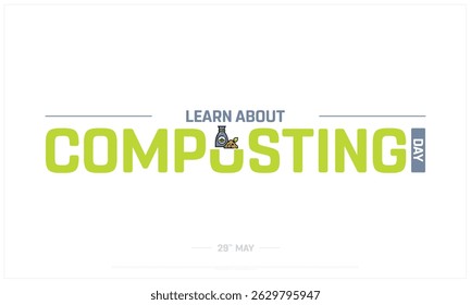 Learn About Composting Day on white background, Typographic Design of Learn About Composting Day, Vector Design of Learn About Composting Day, Learn About Composting Day Design