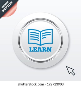 Learn Book sign icon. Education symbol. White button with metallic line. Modern UI website button with mouse cursor pointer. Vector